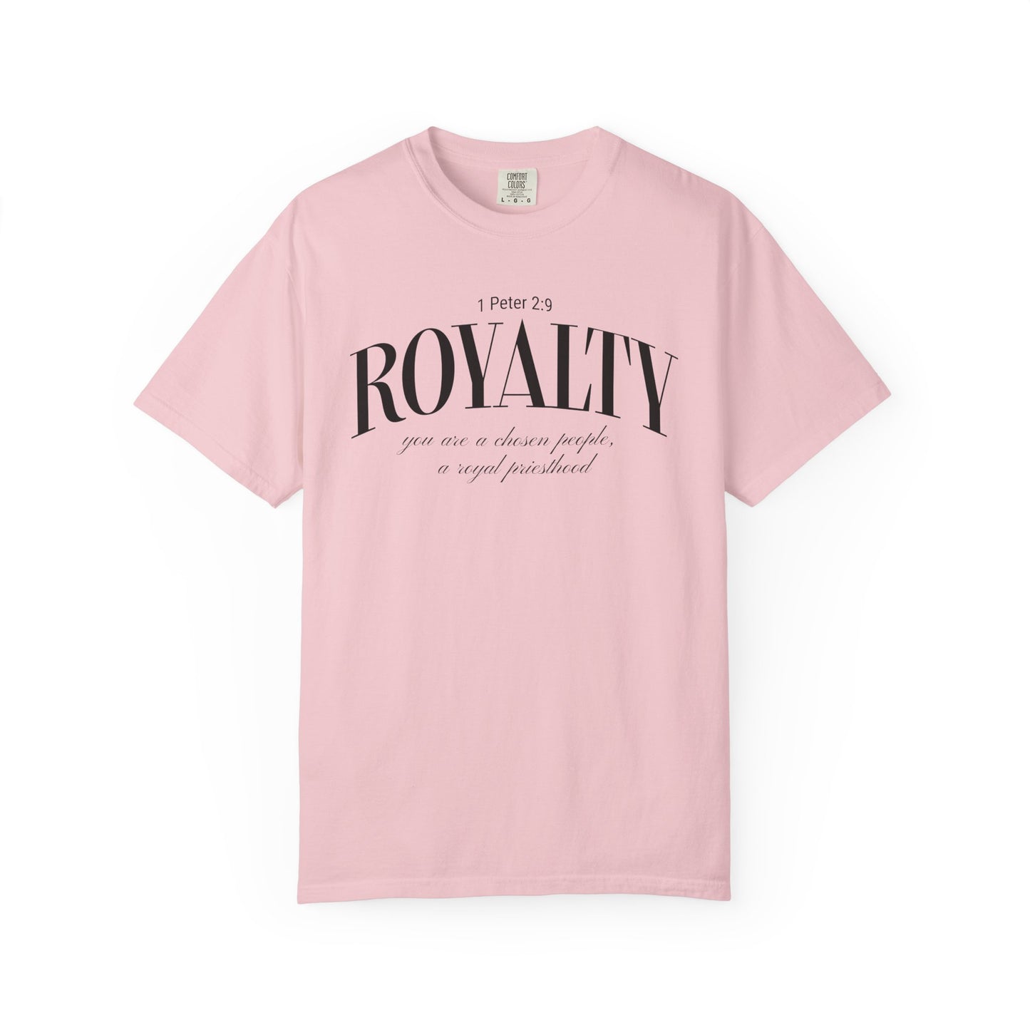 Royalty T-Shirt — 1 Peter 2:9 Your Are a Chosen People, a Royal Priesthood