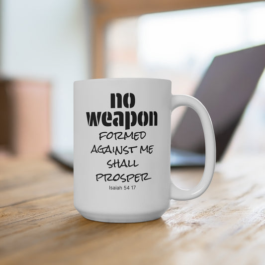 No Weapon Formed Against Me Shall Prosper 15oz Inspirational Mug (Isaiah 54:17)