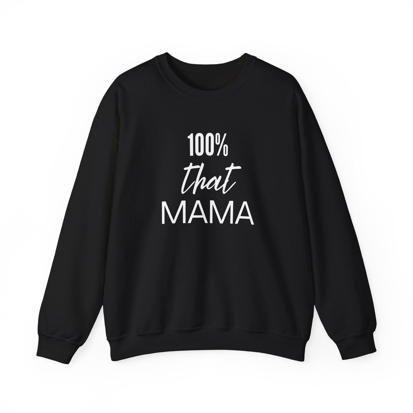100% That Mama, Mom Boss, Mompreneur, Mother's Day Sweatshirt, New Mom Sweatshirt, Best Mom
