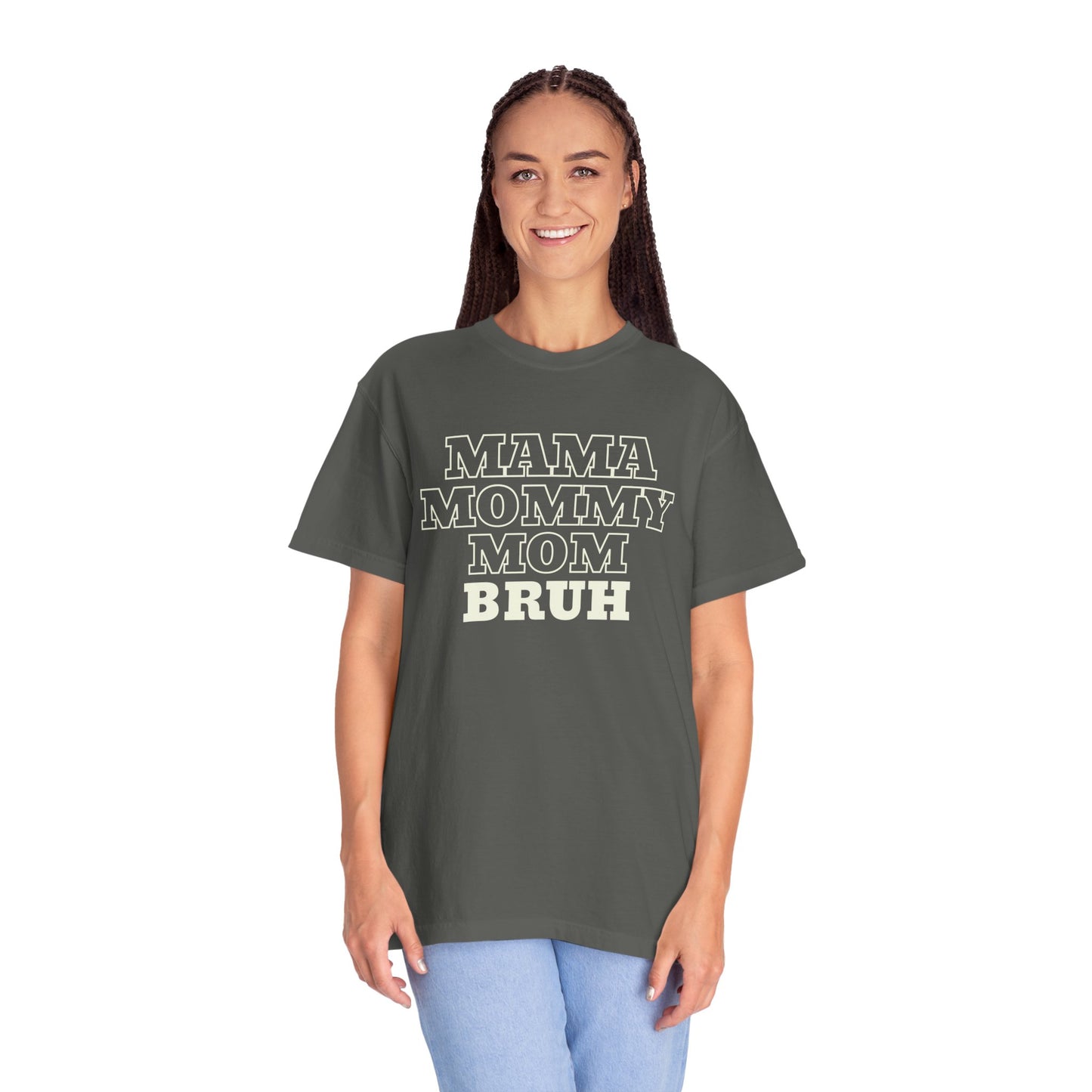 Mama Mommy Mom Bruh, Funny Mom Shirt, Mother's Day, Best Mom, Mom Gift, New Mom, Cool Mom, Comfort Colors Garment-Dyed T-shirt