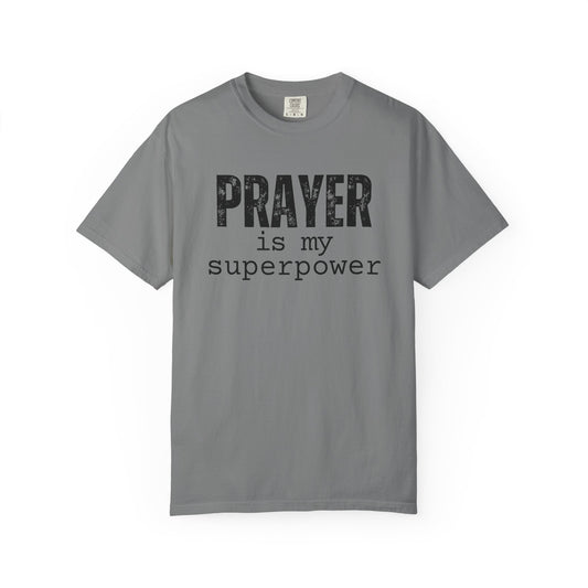 Prayer Is My Superpower Unisex Comfort Colors T-Shirt