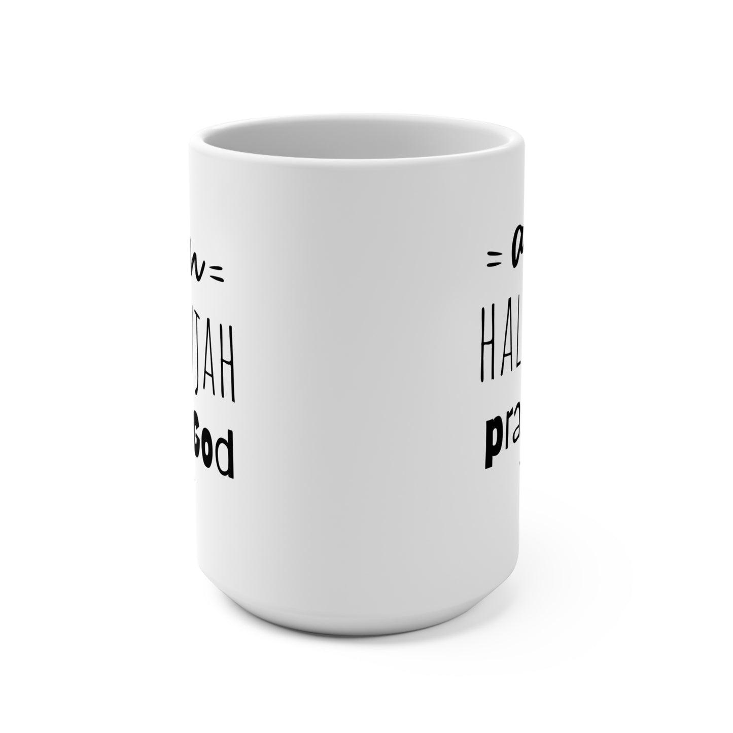 Amen Hallelujah Praise God 15oz Ceramic Mug — Inspirational Christian Coffee Cup