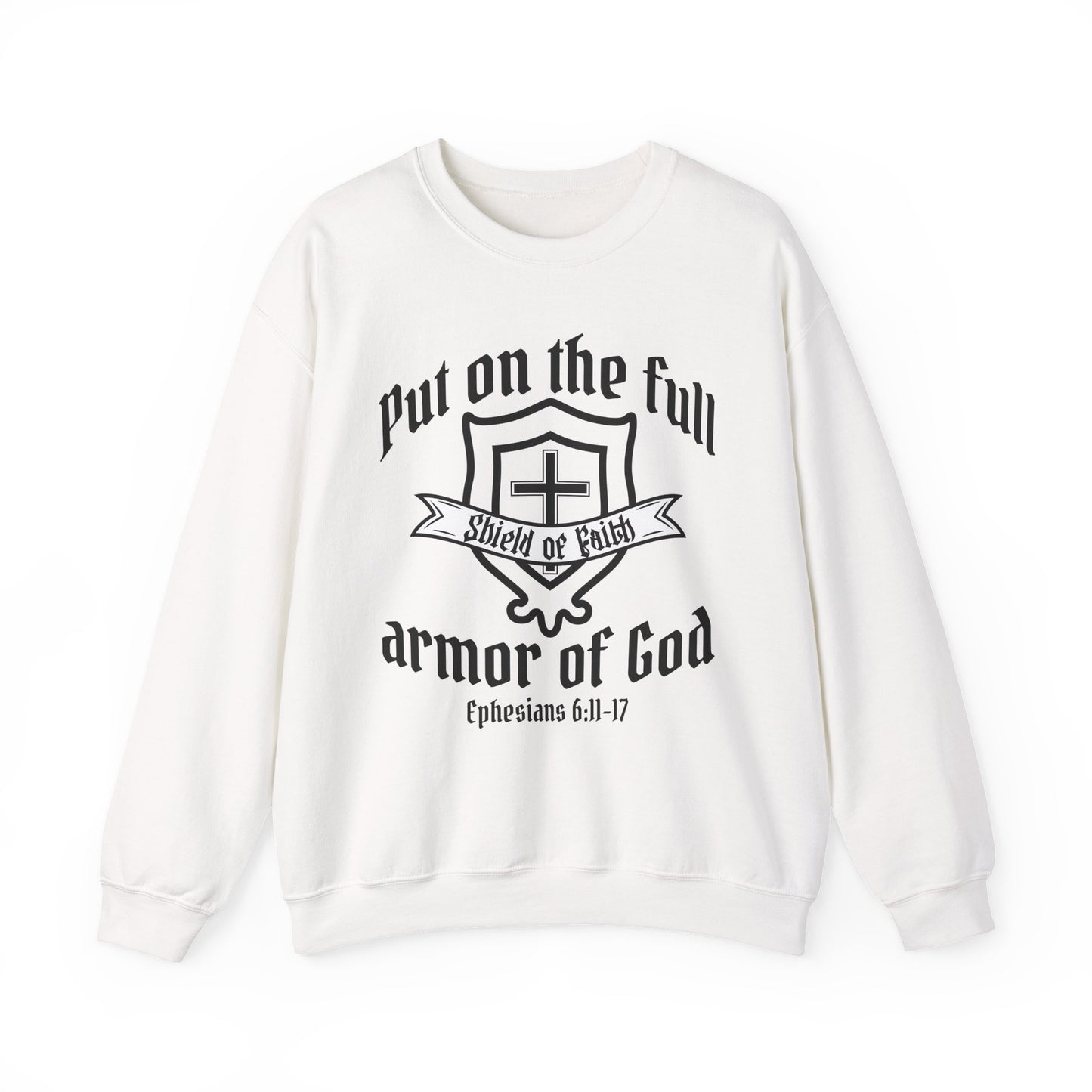Armor of God Shield of Faith Sweatshirt — "Put on the Full Armor of God" Christian Crewneck (Ephesians 6:11-17)