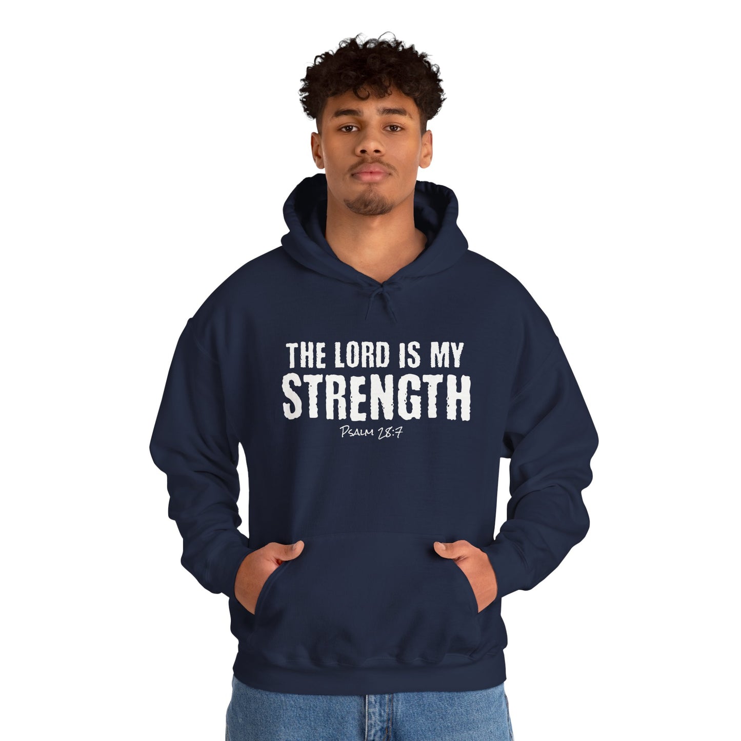 Christian Hoodie — "The Lord Is My Strength" Psalm 28:7 Inspirational Pullover