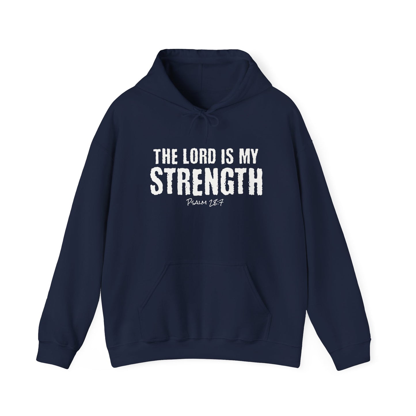Christian Hoodie — "The Lord Is My Strength" Psalm 28:7 Inspirational Pullover