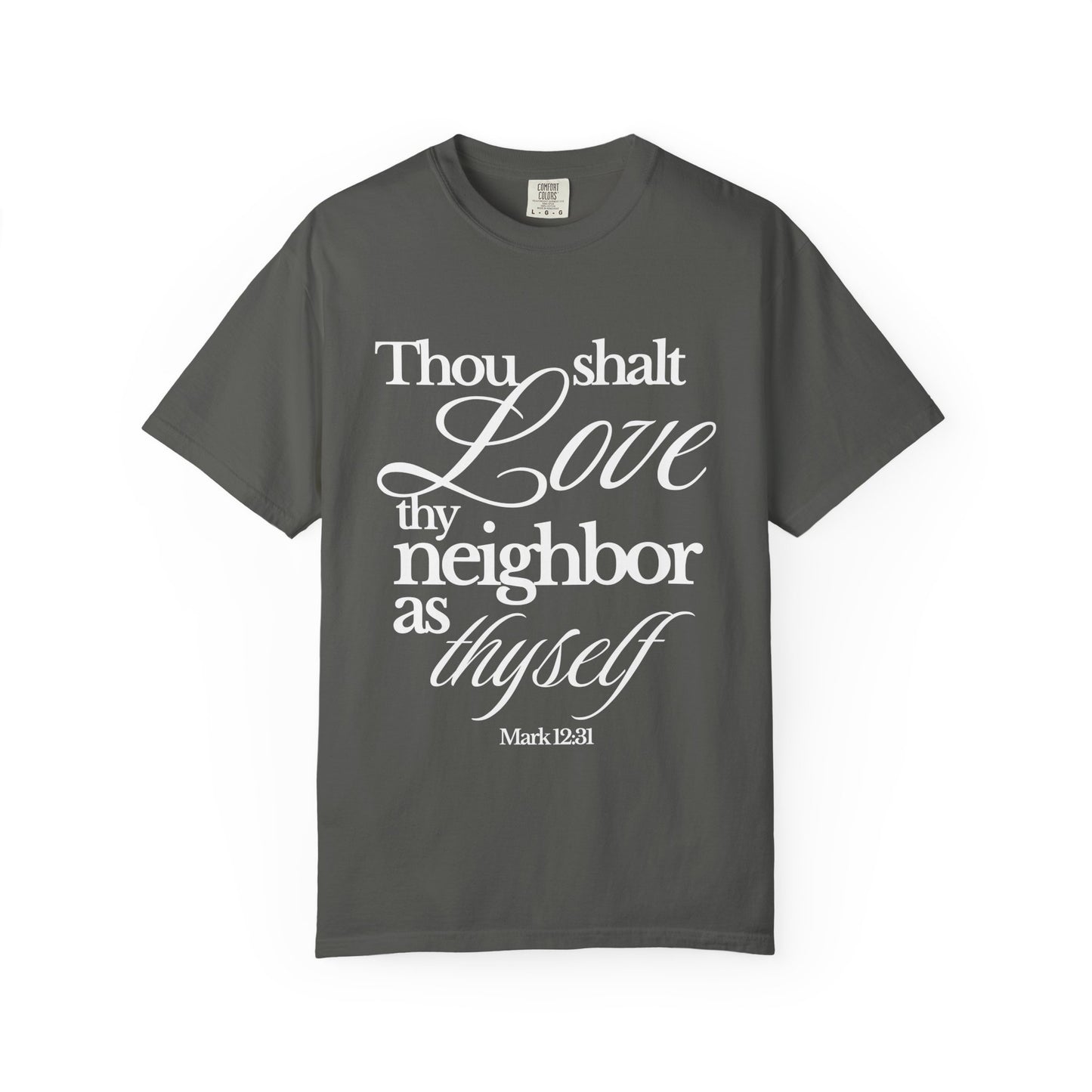 T-Shirt — “Thou Shalt Love Thy Neighbor as Thyself” Scripture Tee