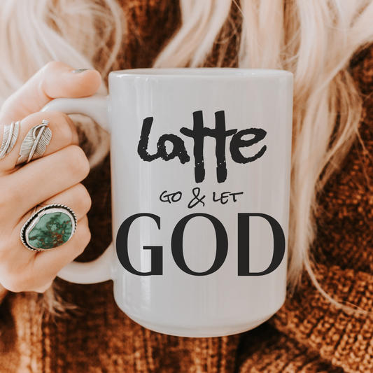15oz Coffee Mug — "Latte Go & Let God" Inspirational Christian Coffee Cup