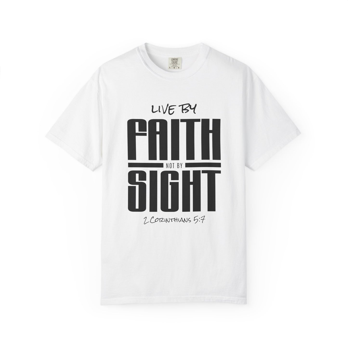 Faith Over Sight T-Shirt — "Live by Faith, Not by Sight" Bible Verse Tee (2 Corinthians 5:7)