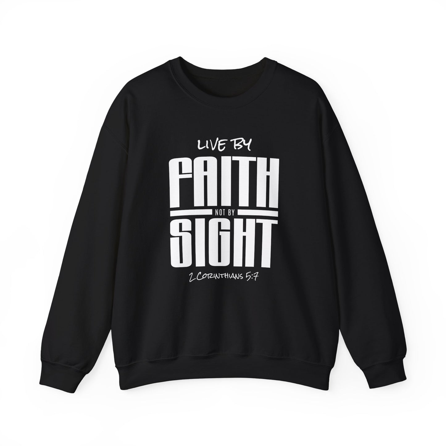 Faith Over Sight Crewneck Sweatshirt — "Live by Faith Not by Sight" Christian Pullover