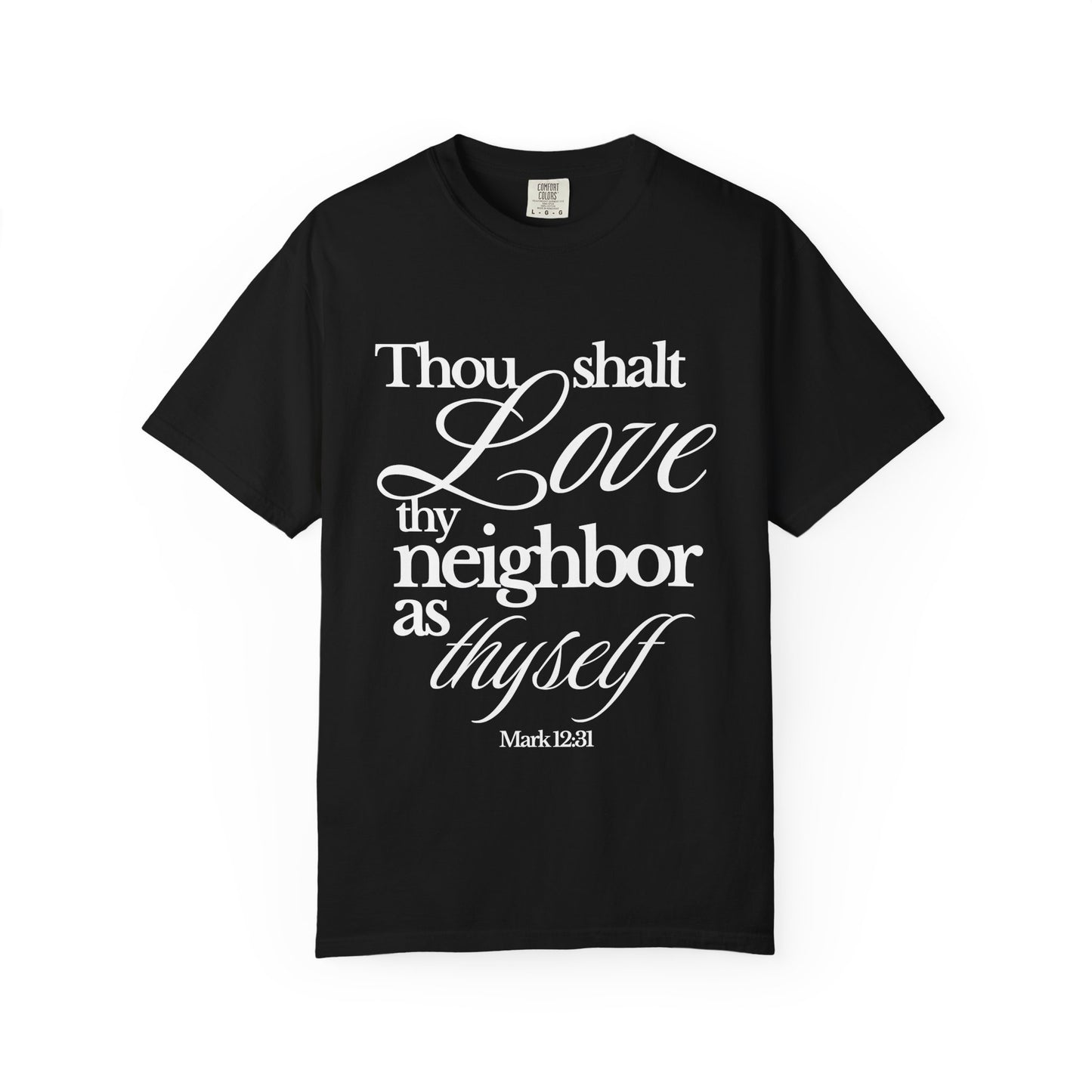 T-Shirt — “Thou Shalt Love Thy Neighbor as Thyself” Scripture Tee