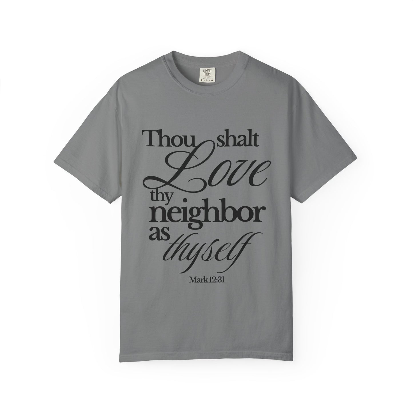 T-Shirt — “Thou Shalt Love Thy Neighbor as Thyself” Scripture Tee