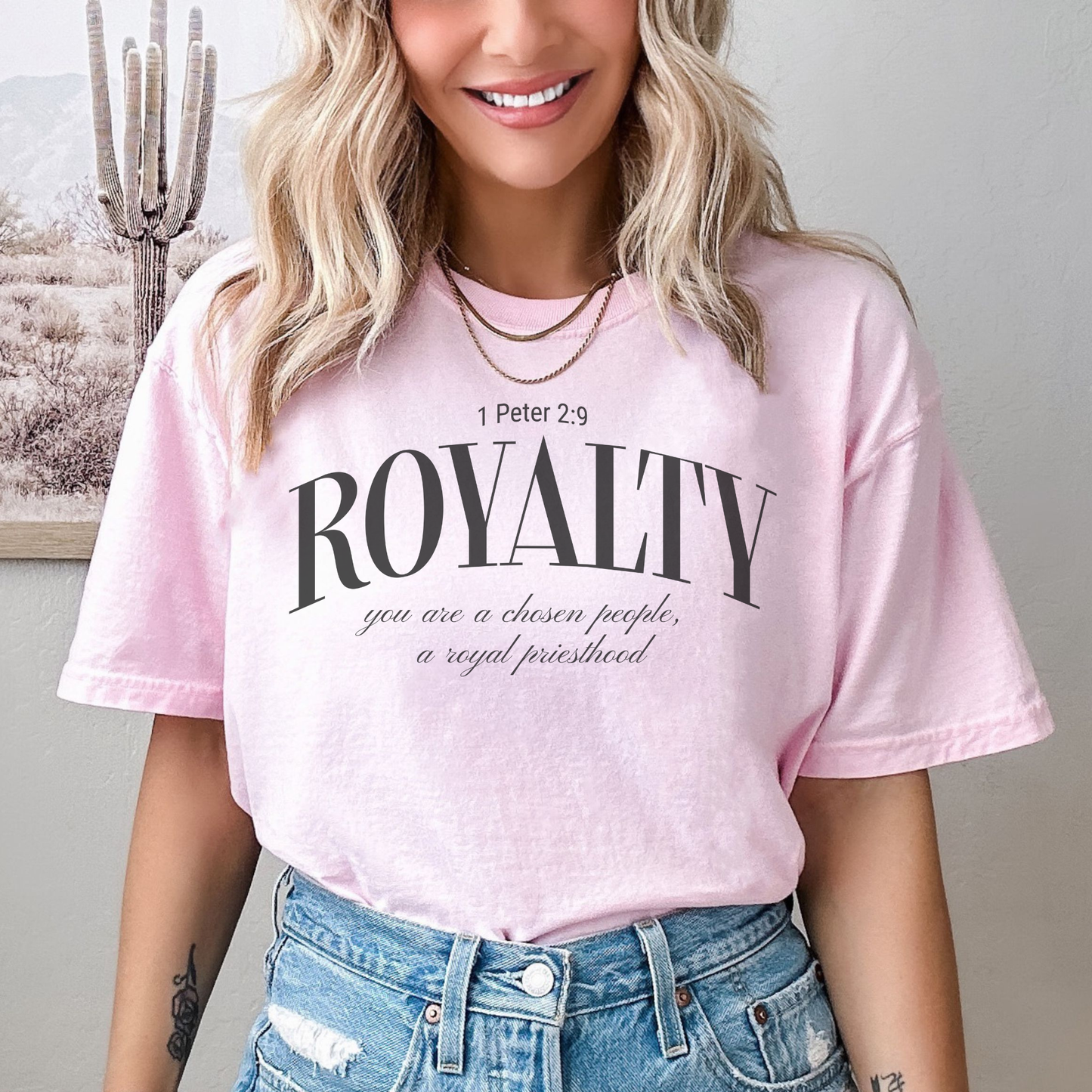 Royalty T-Shirt — 1 Peter 2:9 Your Are a Chosen People, a Royal Priesthood