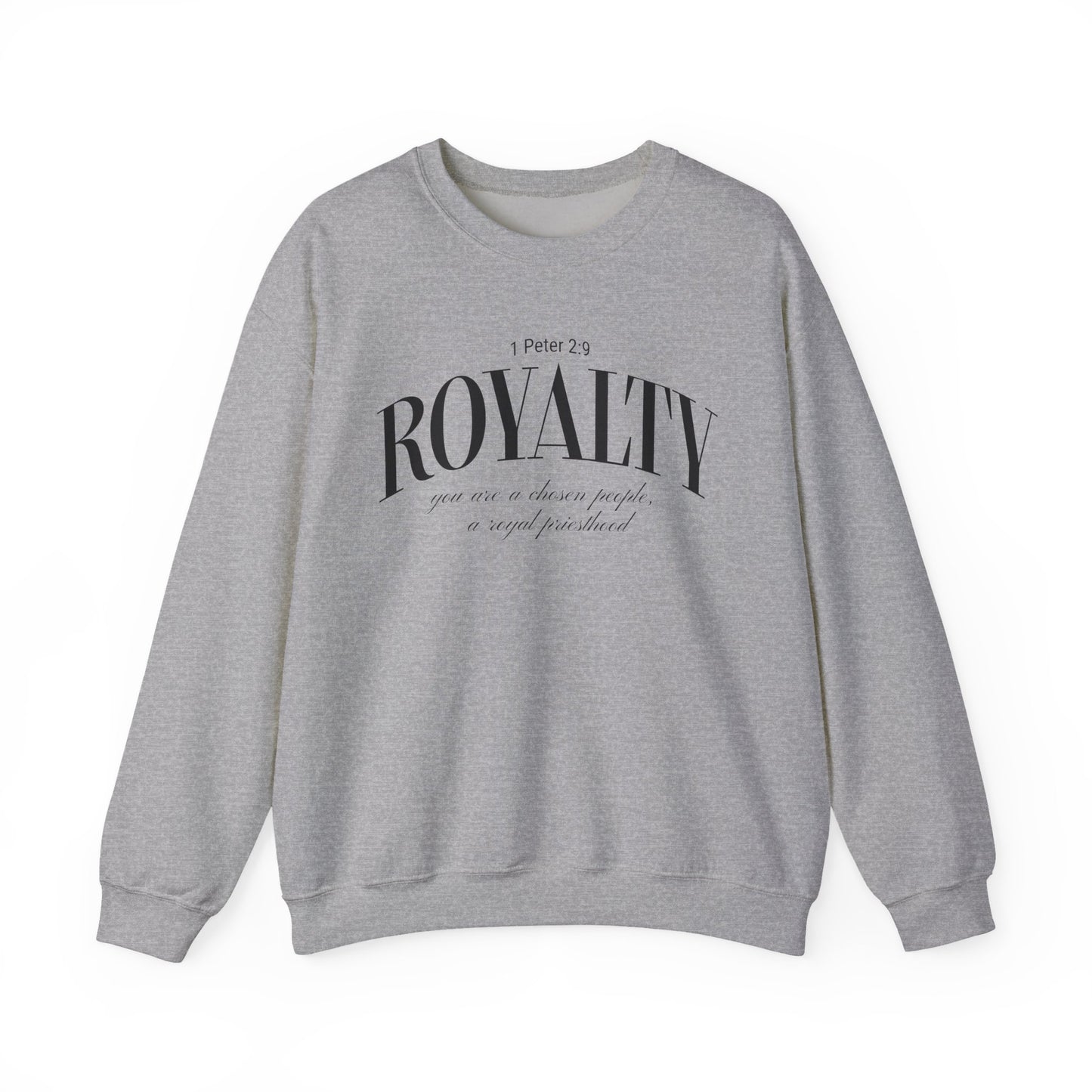 Royalty Crewneck Sweatshirt — 1 Peter 2:9 You Are a Chosen People, a Royal Priesthood - Christian Pullover