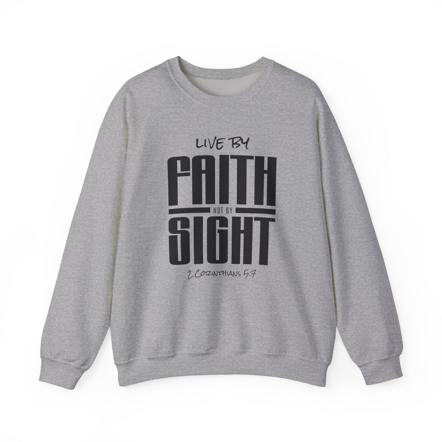 Faith Over Sight Crewneck Sweatshirt — "Live by Faith Not by Sight" Christian Pullover