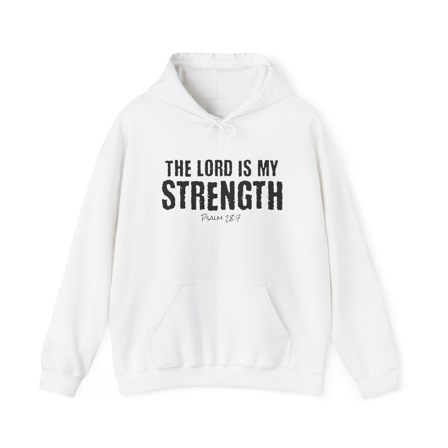 Christian Hoodie — "The Lord Is My Strength" Psalm 28:7 Inspirational Pullover