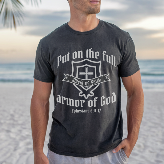 Armor of God Shield of Faith T-Shirt — "Put on the Full Armor of God" Ephesians 6:11-17 Christian Faith Tee