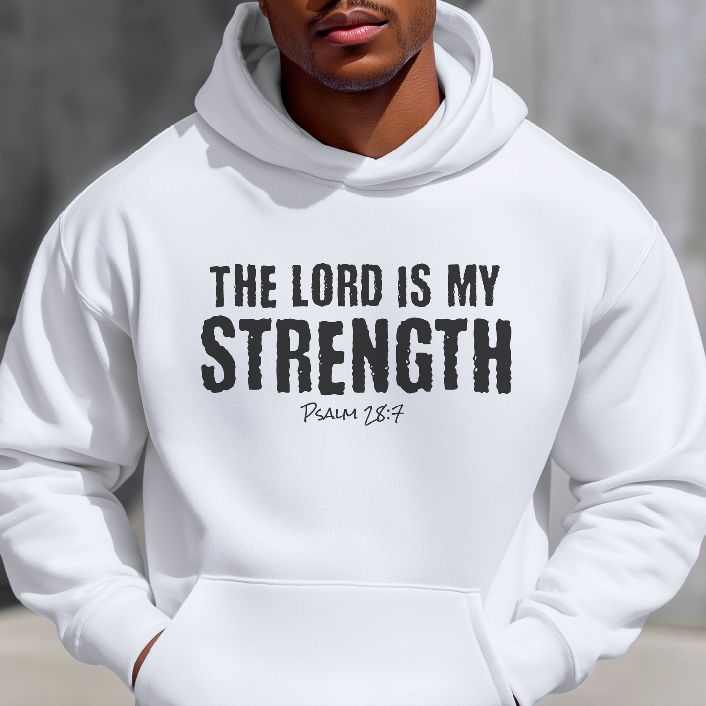 Christian Hoodie — "The Lord Is My Strength" Psalm 28:7 Inspirational Pullover