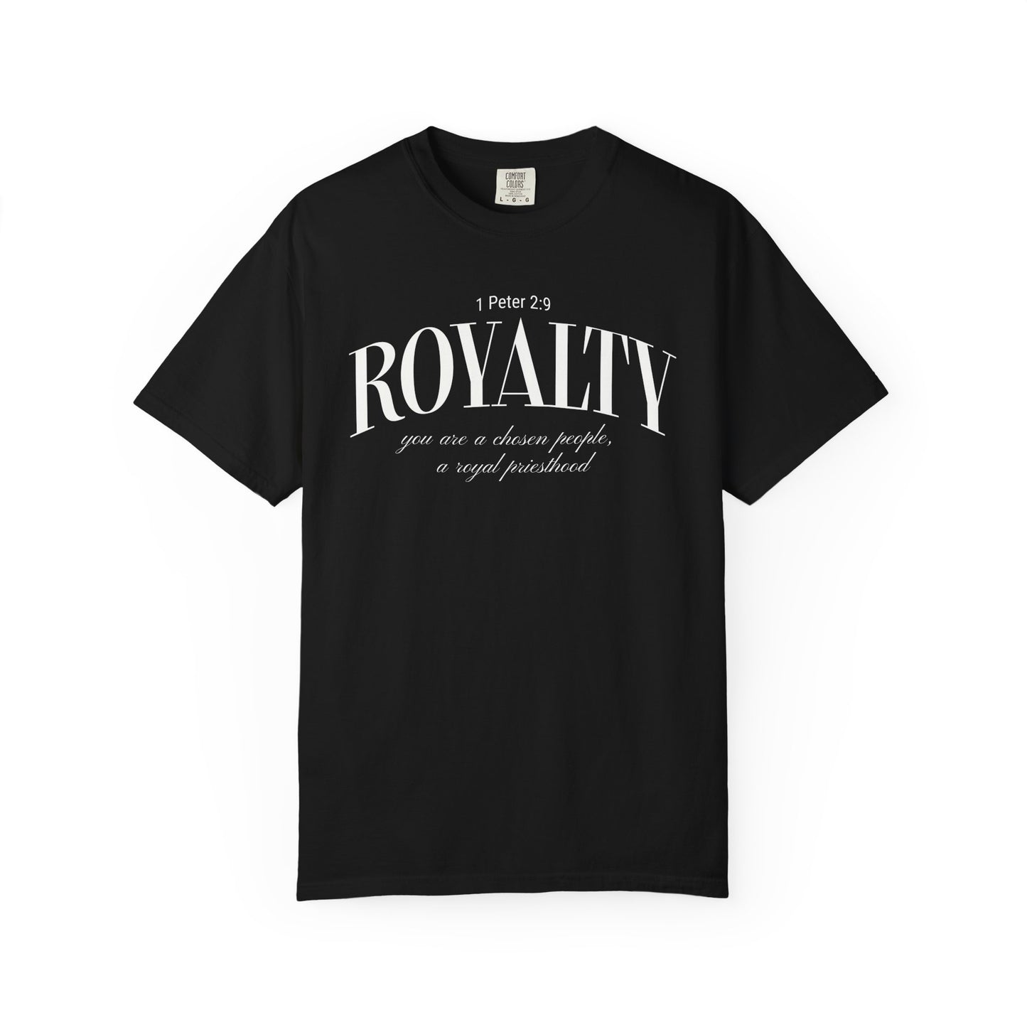 Royalty T-Shirt — 1 Peter 2:9 Your Are a Chosen People, a Royal Priesthood