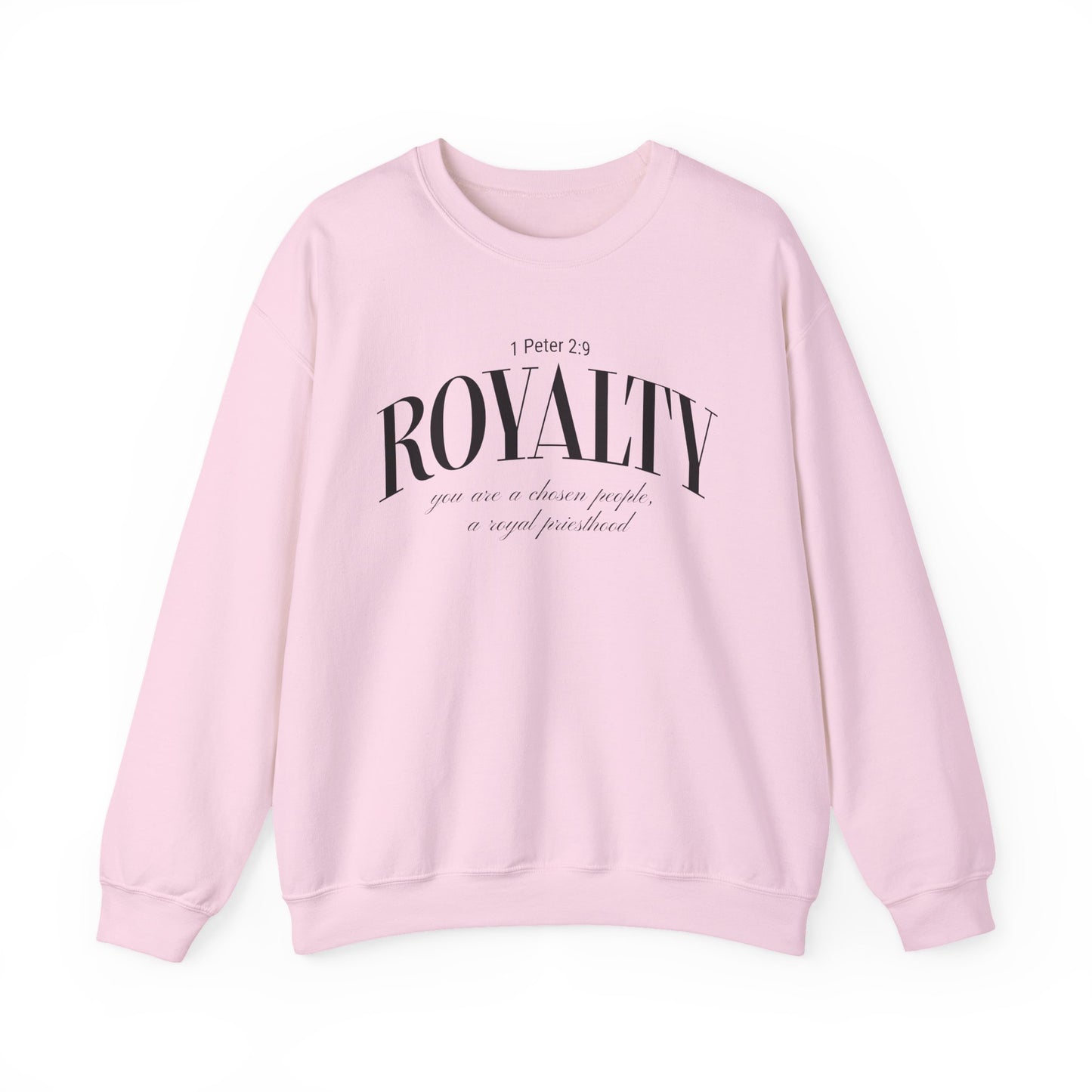 Royalty Crewneck Sweatshirt — 1 Peter 2:9 You Are a Chosen People, a Royal Priesthood - Christian Pullover