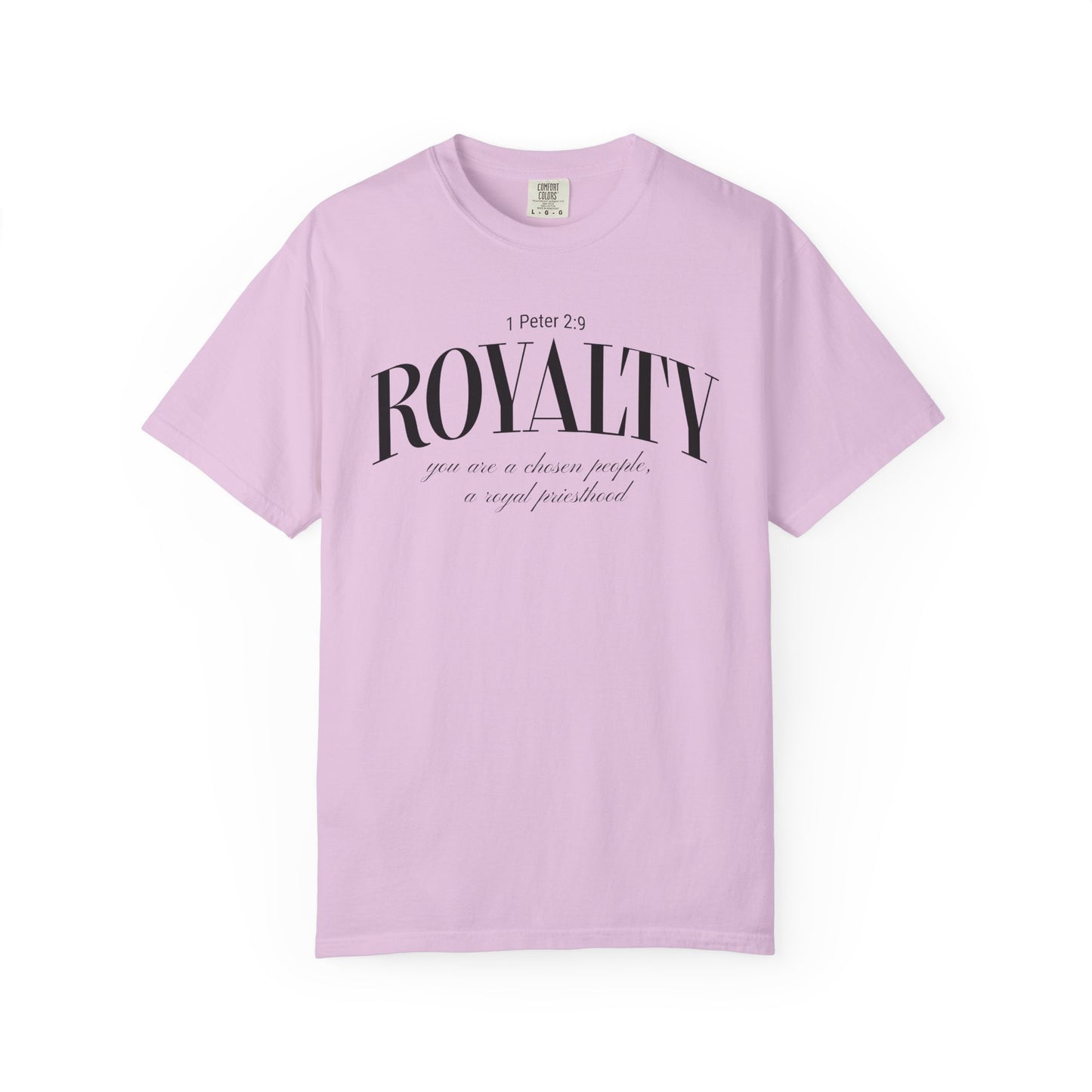 Royalty T-Shirt — 1 Peter 2:9 Your Are a Chosen People, a Royal Priesthood