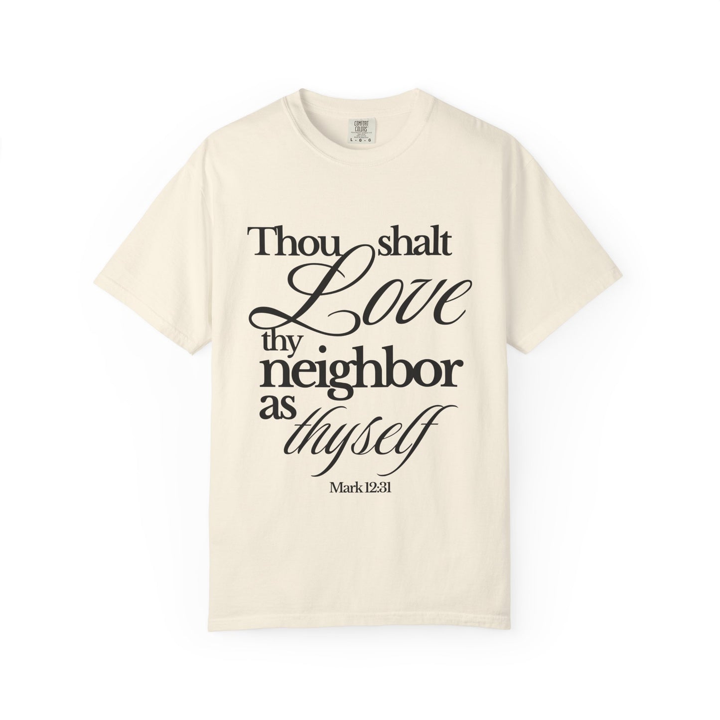T-Shirt — “Thou Shalt Love Thy Neighbor as Thyself” Scripture Tee