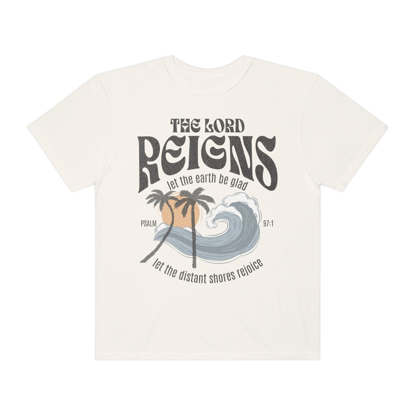 Christian Merch Comfort Colors Beach Summer Tee, Jesus Crewneck Surf Shirt, Let the Earth Be Glad Psalm 97:5 Unisex Garment-Dyed T-shirt