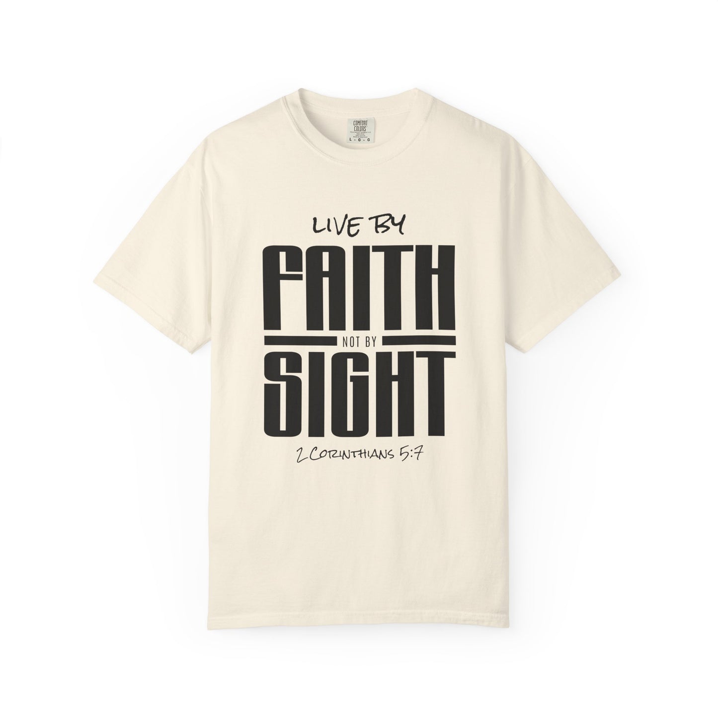 Faith Over Sight T-Shirt — "Live by Faith, Not by Sight" Bible Verse Tee (2 Corinthians 5:7)