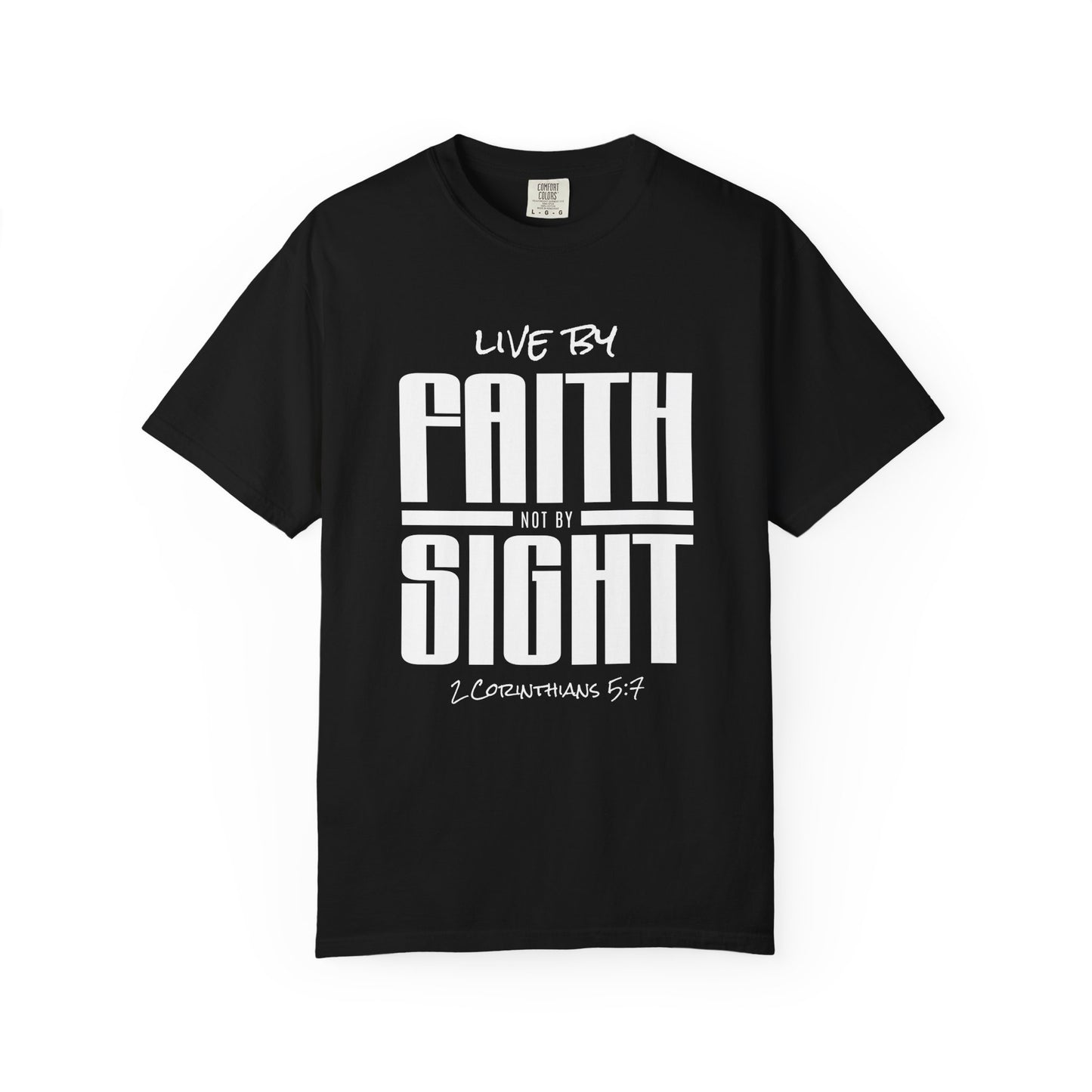 Faith Over Sight T-Shirt — "Live by Faith, Not by Sight" Bible Verse Tee (2 Corinthians 5:7)