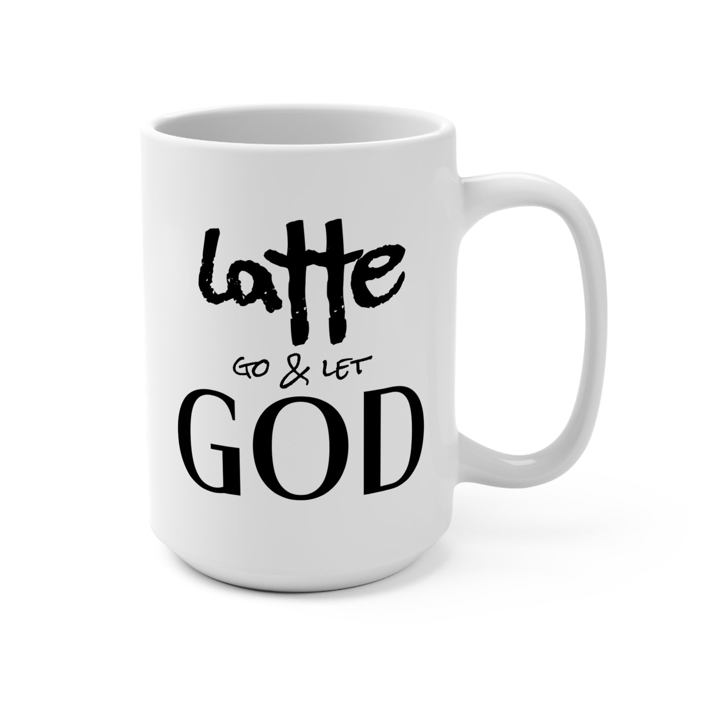 15oz Coffee Mug — "Latte Go & Let God" Inspirational Christian Coffee Cup