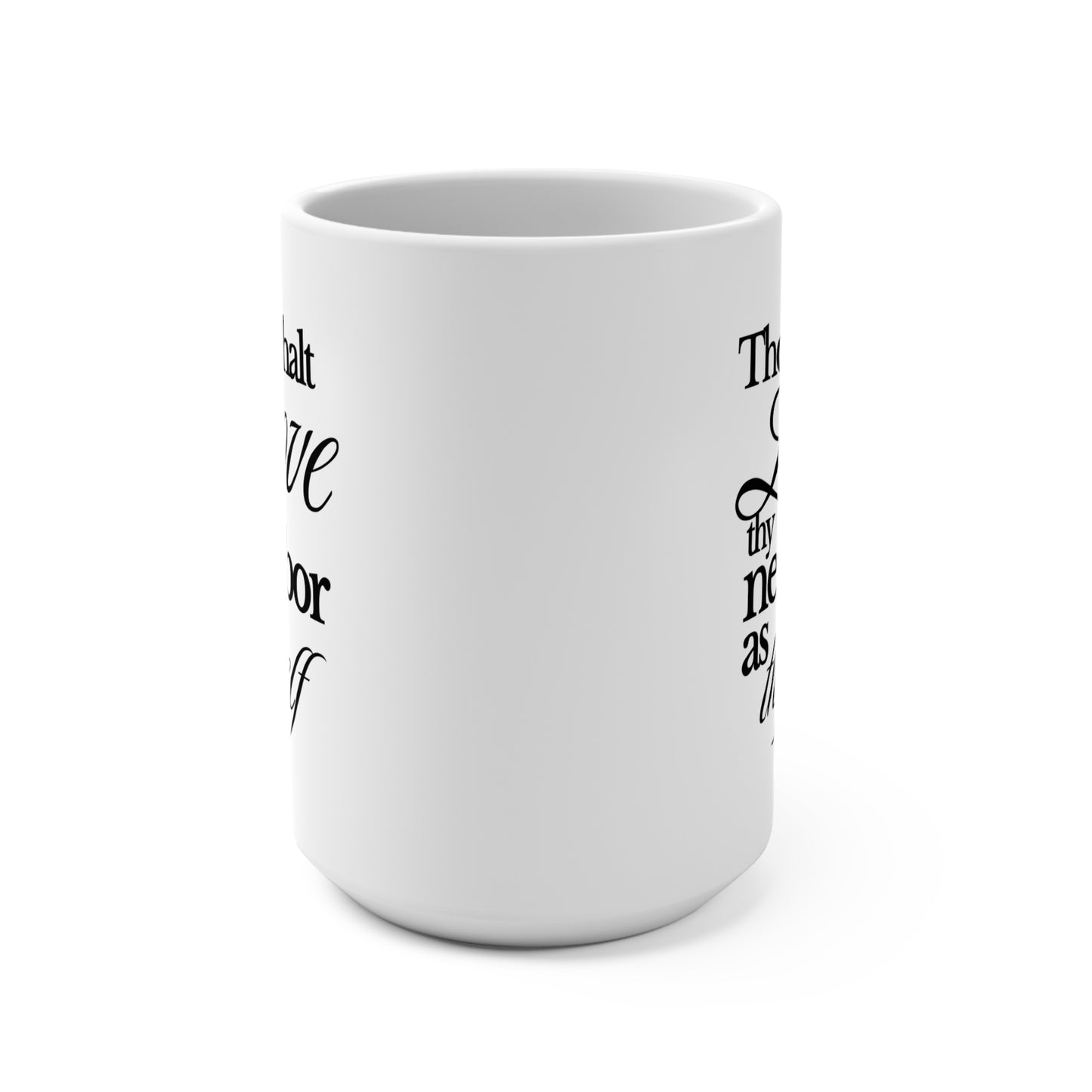 Ceramic Mug – “Thou Shalt Love Thy Neighbor as Thyself” 15oz Scripture Coffee Cup