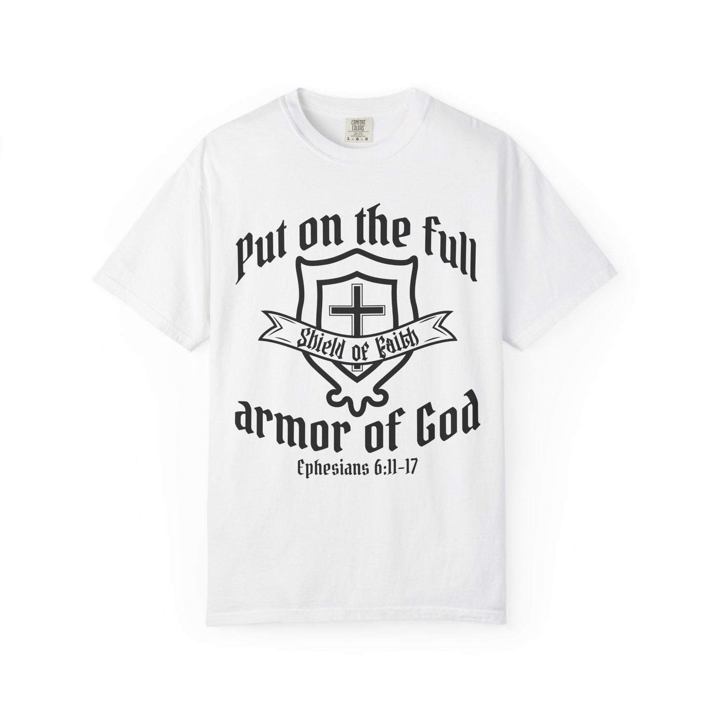 Armor of God Shield of Faith T-Shirt — "Put on the Full Armor of God" Ephesians 6:11-17 Christian Faith Tee