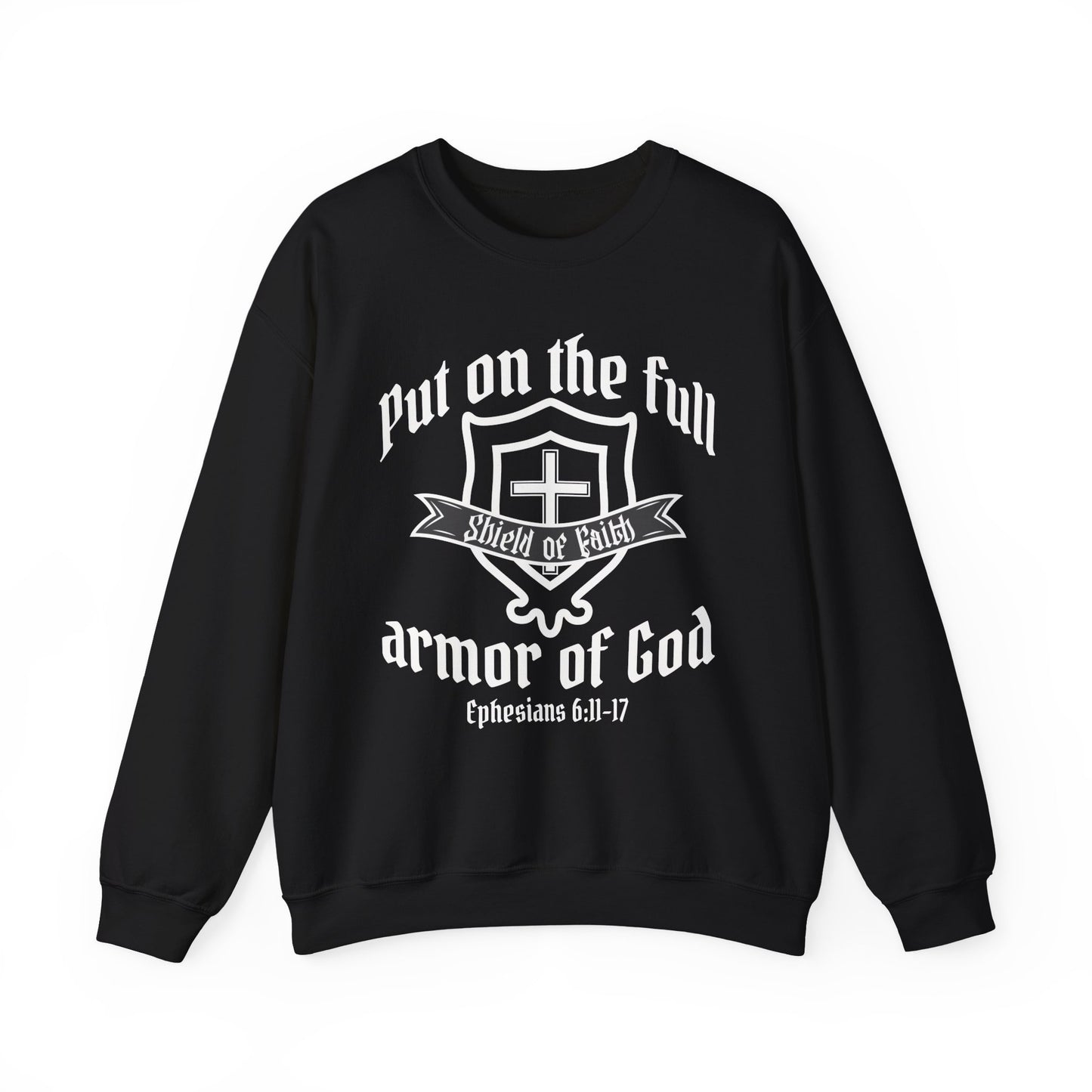 Armor of God Shield of Faith Sweatshirt — "Put on the Full Armor of God" Christian Crewneck (Ephesians 6:11-17)
