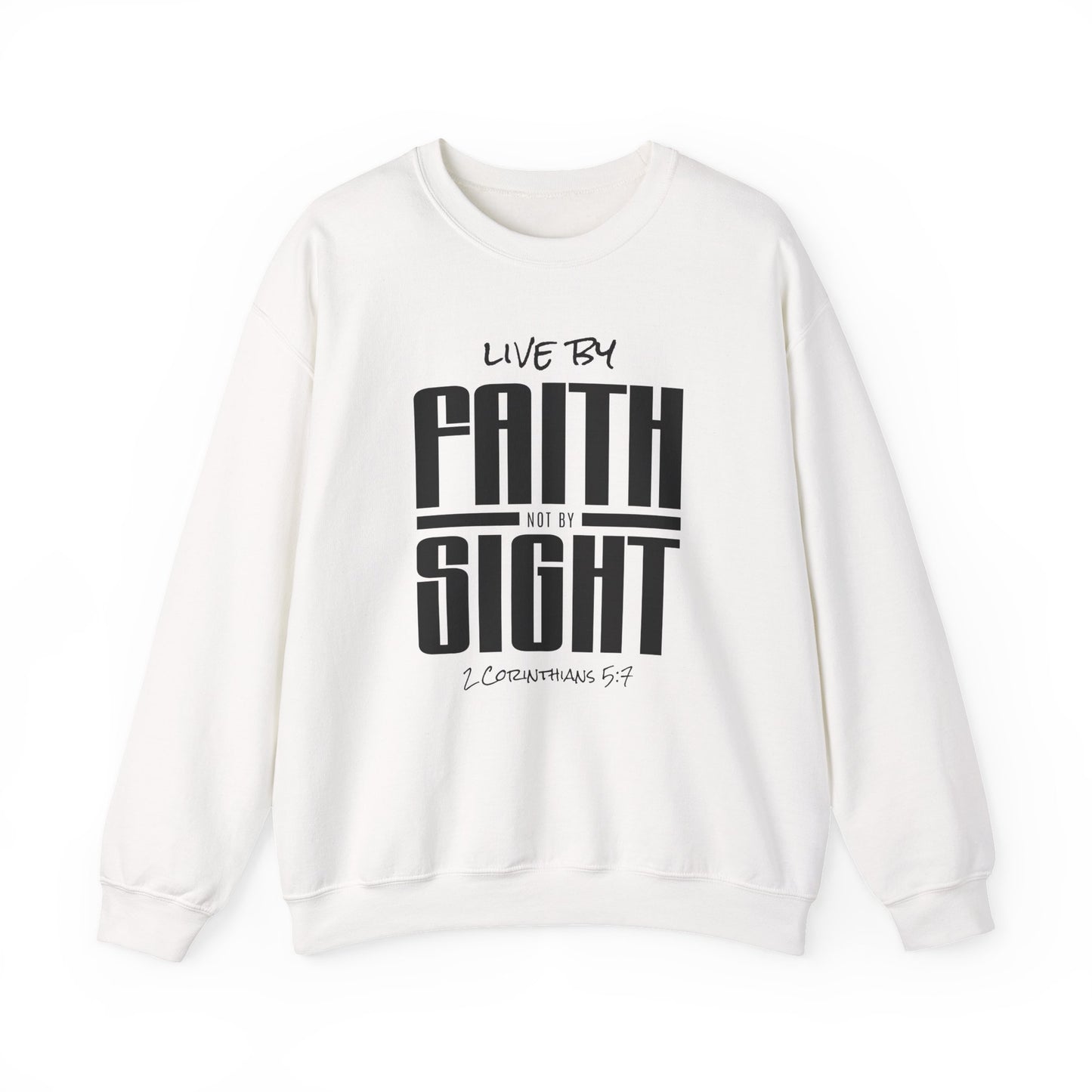 Faith Over Sight Crewneck Sweatshirt — "Live by Faith Not by Sight" Christian Pullover