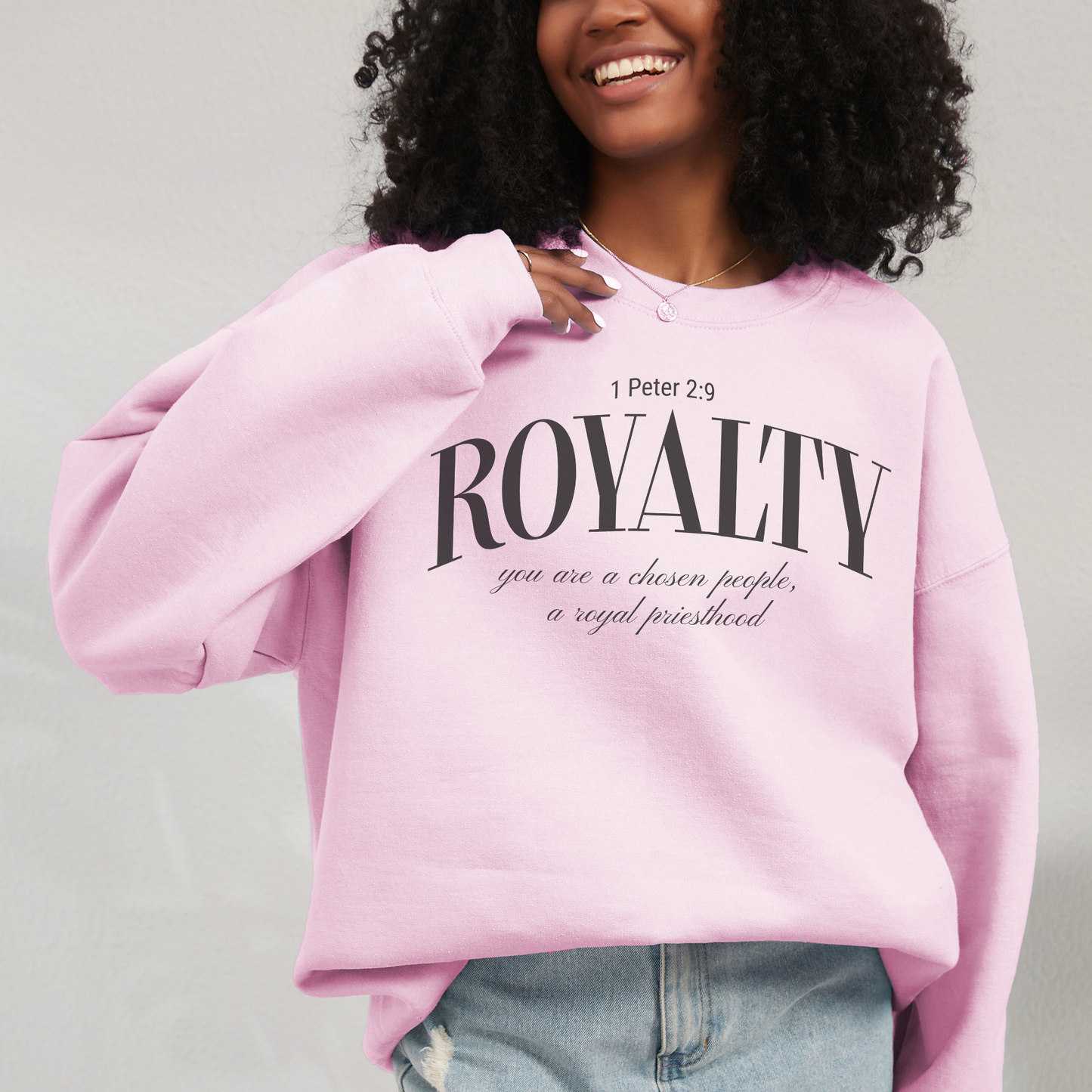 Royalty Crewneck Sweatshirt — 1 Peter 2:9 You Are a Chosen People, a Royal Priesthood - Christian Pullover