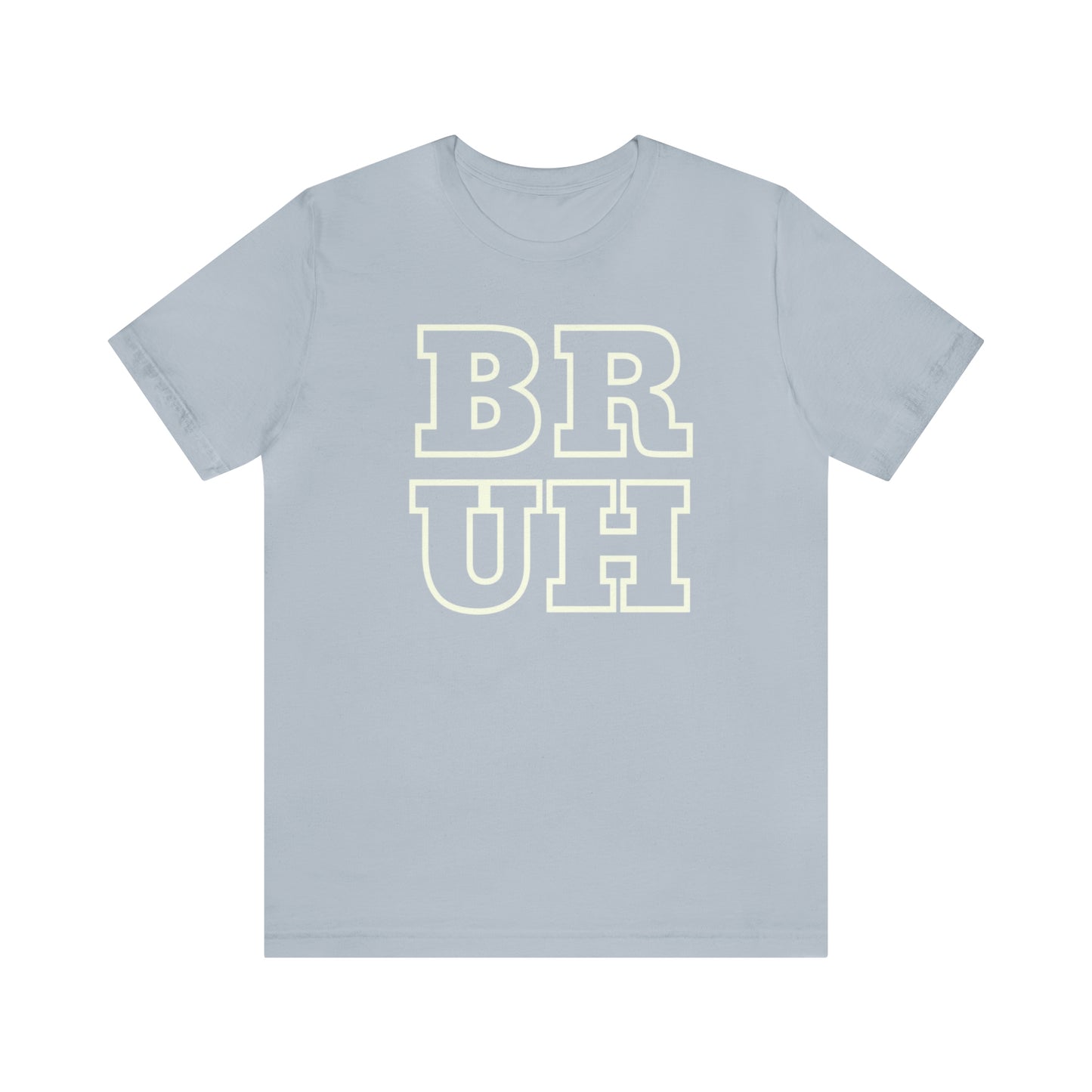 BRUH T-Shirt, Funny Mom and Dad Life Shirt for Mother's Day or Father's Day, Bella and Canvas Unisex Jersey Short Sleeve Tee
